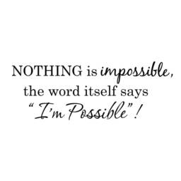 Vwaq Nothing Is Impossible Wall Decal The Word Itself Says I'm Possible Sayings Expressions Inspirational Home Decor - thumbnail 2