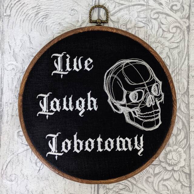 Live Laugh Lobotomy Embroidery Hoop - Gothic Skull Wall Art, Funny Med Student Gift, Anatomical Brain Decor, Spooky Wood Framed Horror Art - image 1