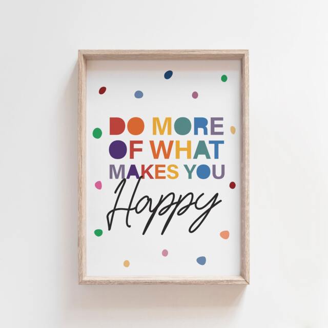 Do More Of What Makes You Happy Print, Girls Nursery Prints, Bedroom Motivational Rainbow Wall Art, Positive Prints - image 1