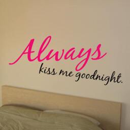 Always Kiss Me Goodnight 02 Vinyl Wall Quote Decal - 60 Colors Available - thumbnail 2