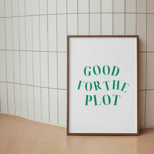 For The Plot - Green & White Print High-Quality Quote Poster, Cool Wall Art, Affirmation Gift, Living Room Home Decor, Modern Typography - image 1