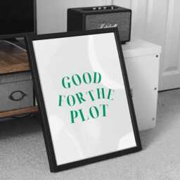 For The Plot - Green & White Print High-Quality Quote Poster, Cool Wall Art, Affirmation Gift, Living Room Home Decor, Modern Typography - thumbnail 3