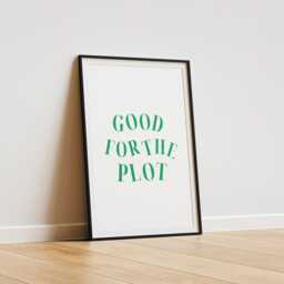 For The Plot - Green & White Print High-Quality Quote Poster, Cool Wall Art, Affirmation Gift, Living Room Home Decor, Modern Typography - thumbnail 2