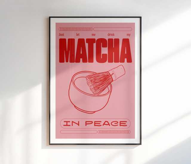 Just Let Me Drink My Matcha in Peace - Typographic Print Wall Art Unframed Lover Gift Bold Colours - image 1