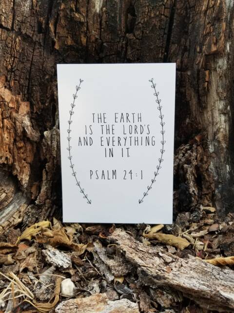 Psalm 241, Custom Hand Lettered Print, Christian, Environmentalist, Minimalist, Floral, Nature, Naturalist