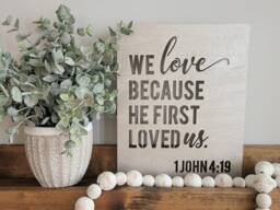 Wood Canvas Wall Art Decor - We Love Because He First Loved Us 1 John 419 - thumbnail 1