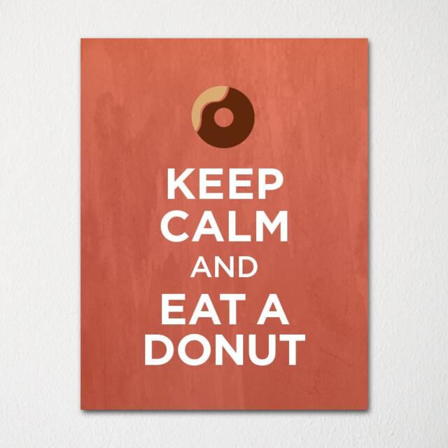 Keep Calm & Eat A Donut - Fine Art Print Choice Of Color Purchase 3 Receive 1 Free - image 1