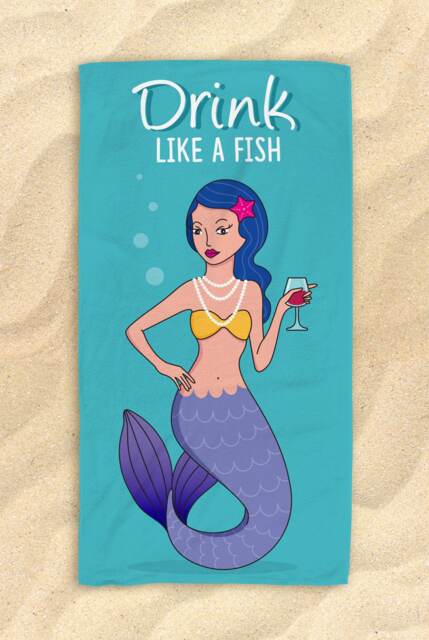 "Drink Like A Fish - Beautiful Mermaid Beach Towel Hit The in Style [Gift Idea/Fun Present] Gifts 30""x60"