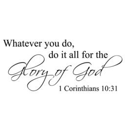 1 Corinthians 1031 Whatever You Do It All For The Glory Of God Religious Bible Verse Wall Vinyl Decal - 119 - thumbnail 3