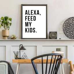 Alexa Feed My Kids, Kitchen Decor, Home Fun Print, Wall Art, Gift For Mum, Funny Sign, Print - thumbnail 2