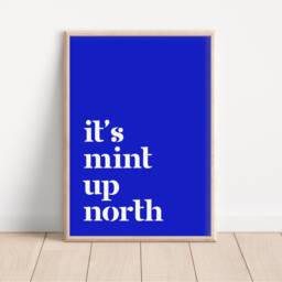 It's Mint Up North Print, North, Northern Print, City, Manchester, Leeds, Yorkshire, Lancashire, Indie Poster, A5 A4 A3 - thumbnail 3