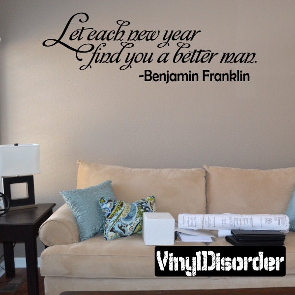 Let Each New Year Find You A Better Man. Benjamin Franklin - Vinyl Wall Decal Quotes Sticker Hd153Et - image 1