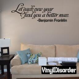 Let Each New Year Find You A Better Man. Benjamin Franklin - Vinyl Wall Decal Quotes Sticker Hd153Et - thumbnail 1