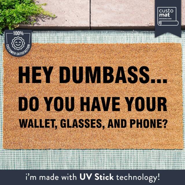 Hey Dumbass... Do You Have Your Wallet, Glasses, & Phone? - Joke Gift Don't Forget List Coir Doormat - image 1