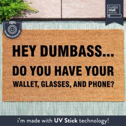 Hey Dumbass... Do You Have Your Wallet, Glasses, & Phone? - Joke Gift Don't Forget List Coir Doormat - thumbnail 1