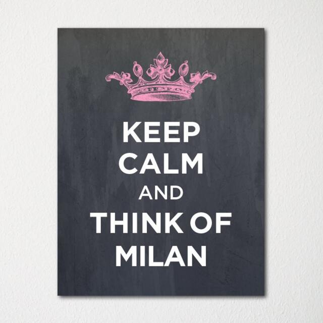 Keep Calm & Think Of Milan - Any Location Available Fine Art Print Choice Color Purchase 3 Receive 1 Free - image 1