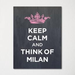 Keep Calm & Think Of Milan - Any Location Available Fine Art Print Choice Color Purchase 3 Receive 1 Free - thumbnail 1