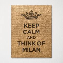 Keep Calm & Think Of Milan - Any Location Available Fine Art Print Choice Color Purchase 3 Receive 1 Free - thumbnail 3