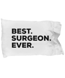 Surgeon Pillow Case, Gifts For , Best Ever, Pillowcase