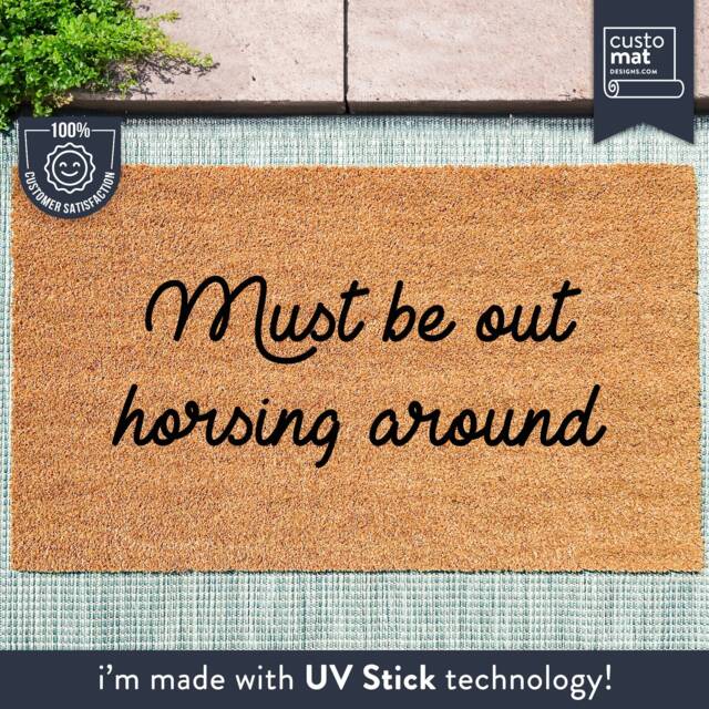 Must Be Out Horsing Around - Horse Lover Doormat Custom Coir Mat Funny Door Animal Gift - image 1