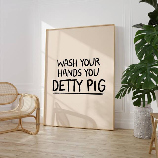 Wash Your Hands You Detty Pig - Bathroom Wall Art Funny Decor Maximalist Typography Print Toilet - image 1