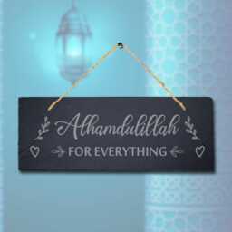 Alhumdulillah For Everything Laser Engraved Islamic Wall Hanging Slate Plaque Sign