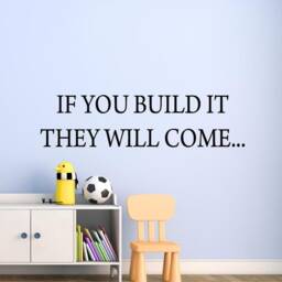 Vwaq If You Build It They Will Come Wall Decal Sports Quote Sticker - thumbnail 1