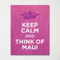Keep Calm & Think Of Maui Hawaii - Any Location Available Fine Art Print Choice Color Purchase 3 Receive 1 Free - thumbnail 2