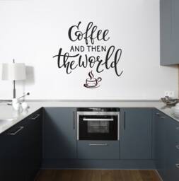 "Vinyl Wall Art Decal - ""Coffee & Then The World"