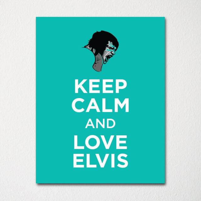 Keep Calm & Love Elvis Presley - Fine Art Print Choice Of Color Purchase 3 Receive 1 Free - image 1