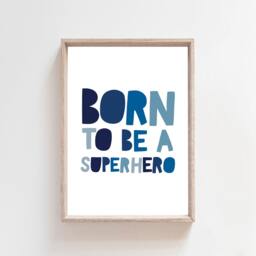 Born To Be A Superhero Print, Boys Nursery Prints, Bedroom Decor, Wall Art, Blue - thumbnail 2