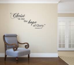 Christ in Me The Hope Of Glory. Colossians 127 Vinyl Wall Decal - thumbnail 1