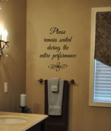 Bathroom Humor-Please Remain Seated During The Entire Performance-Vinyl Wall Decal - Decor- Movie Theater- Man Cave - thumbnail 1