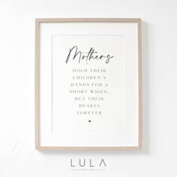 Mothers Hold Their Children's Hands For A Short While, But Hearts Forever A4 A5 Unframed Print, Day Gift, Gift Mummy, Mum - thumbnail 1