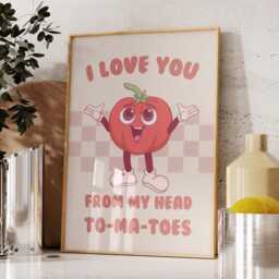 Funny Tomato Art Print I Love You To My Head To-Ma-Toes - thumbnail 1