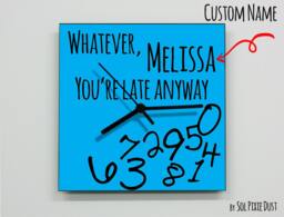 Custom Name Whatever, You're Late Anyway/Square Blue - Wall Clock