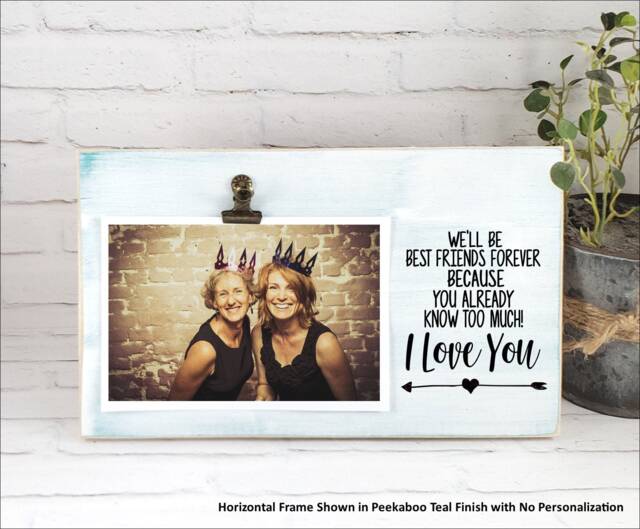 We'll Be Best Friends Forever You Know Too Much Clip Picture Frame, Personalized Besties Gift, Photo Frame - image 1