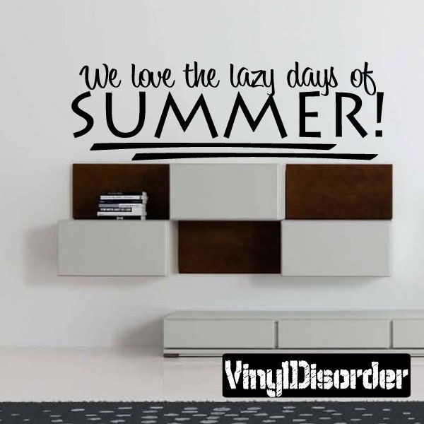 We Love The Lazy Days Of Summer - Vinyl Wall Decal Quotes Sticker Hd126Et - image 1