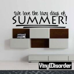 We Love The Lazy Days Of Summer - Vinyl Wall Decal Quotes Sticker Hd126Et - thumbnail 1