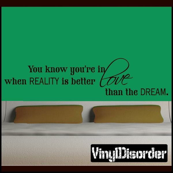 You Know You're in Love When Reality Is Better Than The Dream - Vinyl Wall Decal Quotes Sticker Lo018Youknowviet - image 1