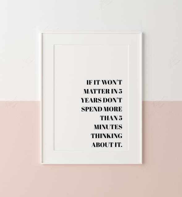 Quote Print - If It Won't Matter in 5 Years Positive Motivational - image 1