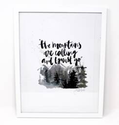The Mountains Are Calling, & I Must Go - Art Print, 8x10, Inspirational Quote, John Muir, Wall Art, Home Decor, Mountain - thumbnail 1
