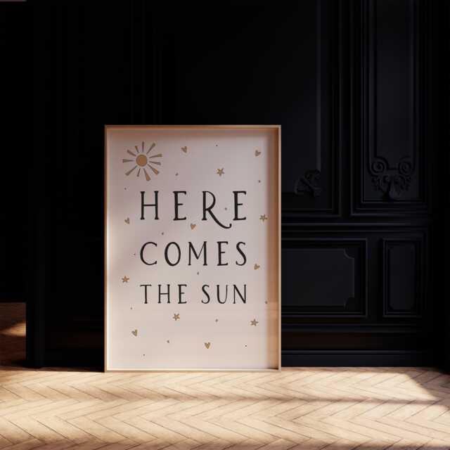 Here Comes The Sun, Nursery Print, Kids Bedroom, Girl, Boy, Playroom, Unframed, A1/A2/A3/A4/A5, Quote Print - image 1