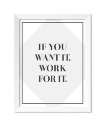 If You Want It Home Wall Art - Modern Decor Poster Gift For Her Inspirational Quote Print Office D??cor Signs - thumbnail 2