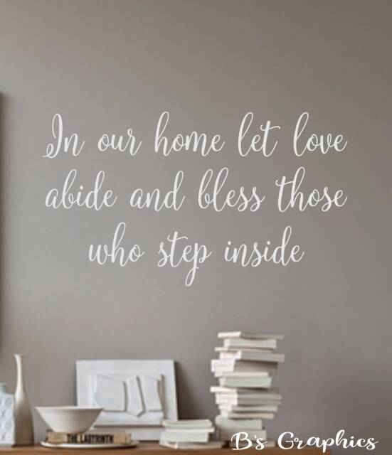In Our Home Let Love Abide & Bless Those Who Step Inside - Vinyl Wall Decal - Home Decor - Farmhouse Decor - image 1