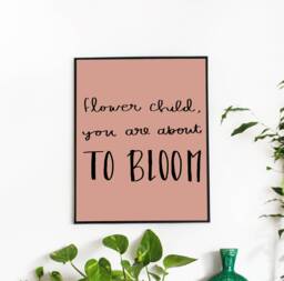 "Hand Lettered Digital Wall Art Quote Print - ""Flower Child, You Are About To Bloom" - thumbnail 1