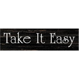 Rustic Take It Easy Sign - Relaxing Wall Decor - thumbnail 1