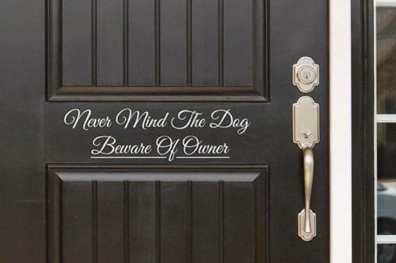 Never Mind The Dog Beware Of Owner Front Door - Entryway Or Wall Vinyl Decal Sticker - Great Gift Idea/Home Decor - image 1