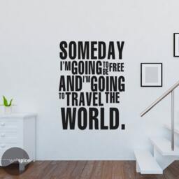 Someday I'm Going To Be Free & Travel The World Vinyl Wall Decal Sticker - thumbnail 2