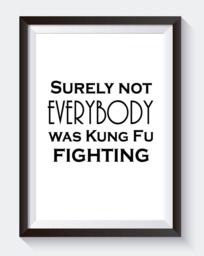Surely Not Everybody Was Kung Fu Fighting, Digital Print, Funny Black & White Art, Gallery Wall Decor, Carl Douglas, Song Lyric Art - thumbnail 1